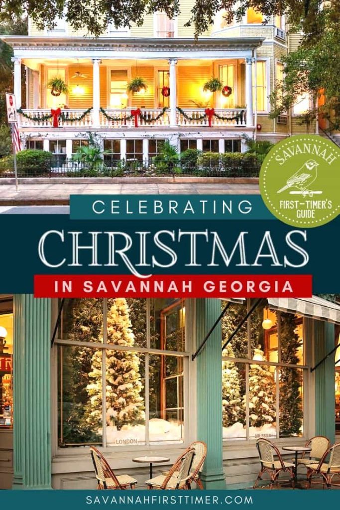 Pinnable image of two Christmas scenes with text overlay that reads Celebrating Christmas in Savannah Georgia