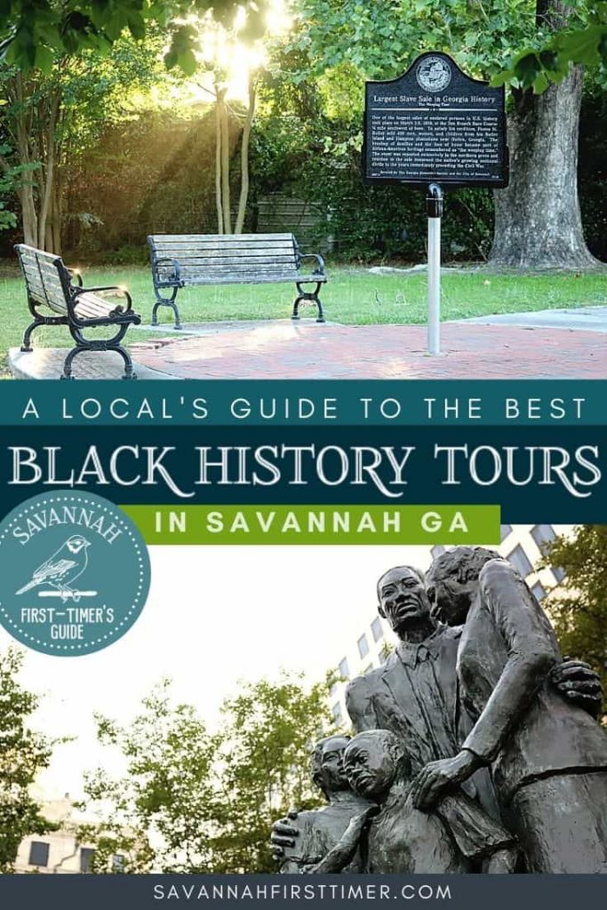 Top photo of The Weeping Time historic marker, bottom photo of the African American Monument with family huddled together and chains at their feet. Text overlay says A Local's Guide to the Best Black History Tours in Savannah GA