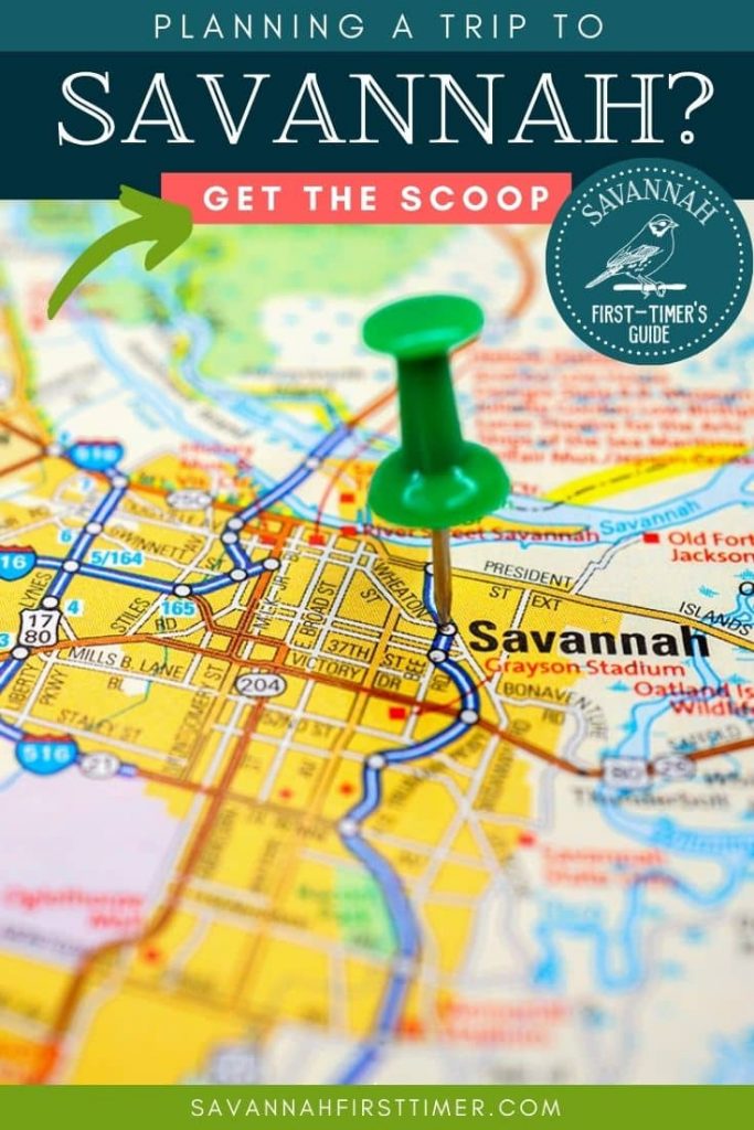 Pinnable graphic with a map of Savannah and text overlay that reads Planning a Trip To Savannah? Get the Scoop!