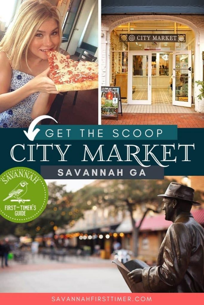 Pinnable graphic with photos of a girl eating pizza, the entrance to City Market, and a bronze statue overlooking the market. Text overlay reads Get the Scoop on City Market Savannah GA