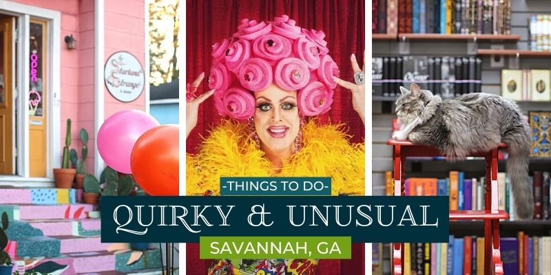 Graphic with three images from left to right of a colorful storefront, a drag queen with hot pink hair, and a kitten napping on a red stool surrounded by books. Text overlay reads Quirky & Unusual Things to Do in Savannah GA"