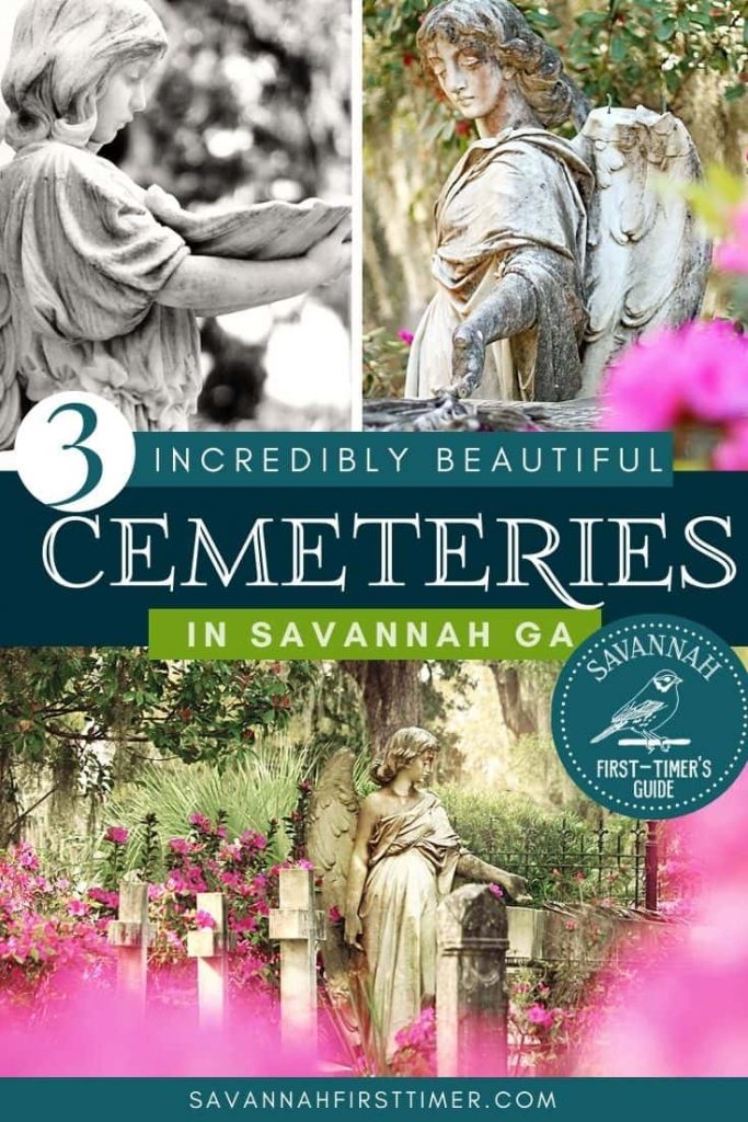 Pinnable graphic showing three photos of angel statues surrounded by headstones and greenery. Text overlay reads "3 Incredibly Beautiful Cemeteries in Savannah Georgia" and shows the Savannah First-Timer's Guide logo.