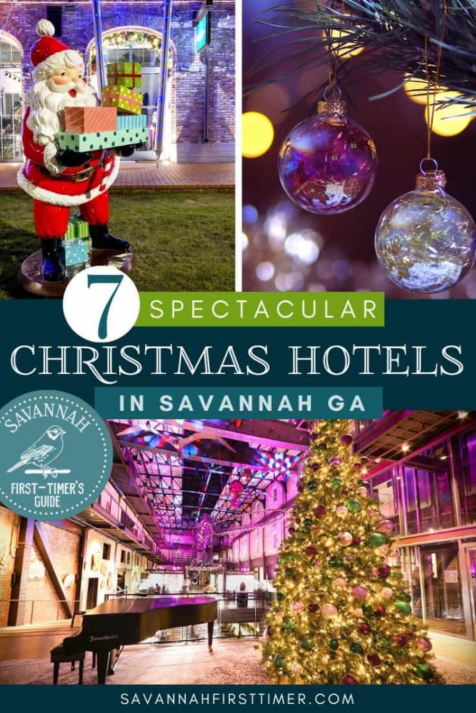 Pinnable graphic with three Christmas photos and text overlay that reads "7 Spectacular Christmas Hotels in Savannah Georgia"
