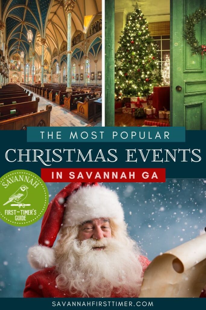 Pinnable graphic showing a photo of the interior of Cathedral St. John, one of an open door leading into a home decorated for Christmas, and a photo of Santa checking his list. Text overlay reads "Savannah Georgia in December: Events and Things To Do" and the Savannah First-Timer's Guide logo is visible in white on a green background
