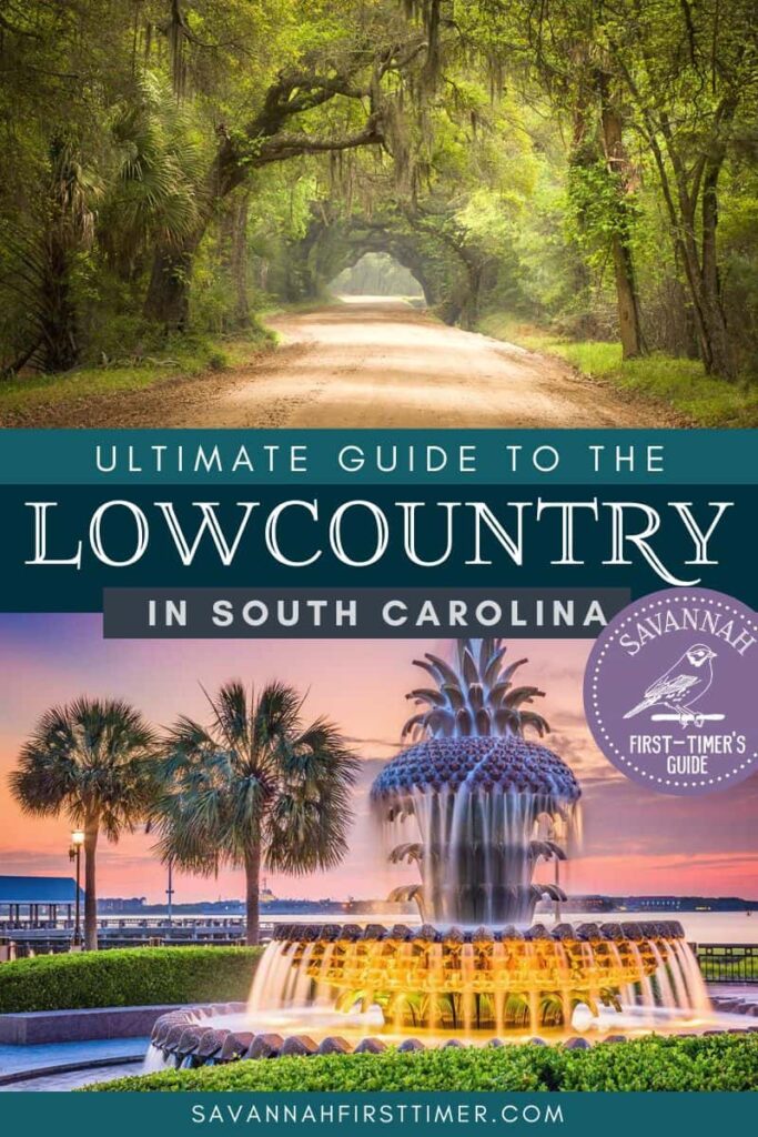 Pinnable graphic with a photo of a dirt road surrounded by an alley of oaks and a second photo of the pineapple fountain in Charleston with a pink sunset in the background. Text overlay reads "Ultimate Guide to the SC Lowcountry" and shows the Savannah First-Timer's Guide logo in white on a lavender background circle