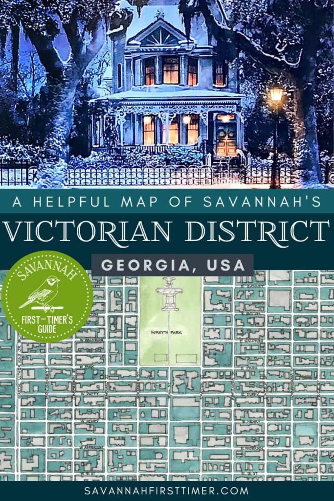 Pinnable graphic showing a photo of a Victorian home covered in snow with warm lights aglow on the porch and a map at the bottom of the graphic. Text overlay reads "A helpful Savannah Victorian District Map" and has the Savannah First-Timer's Guide logo in white on a green background