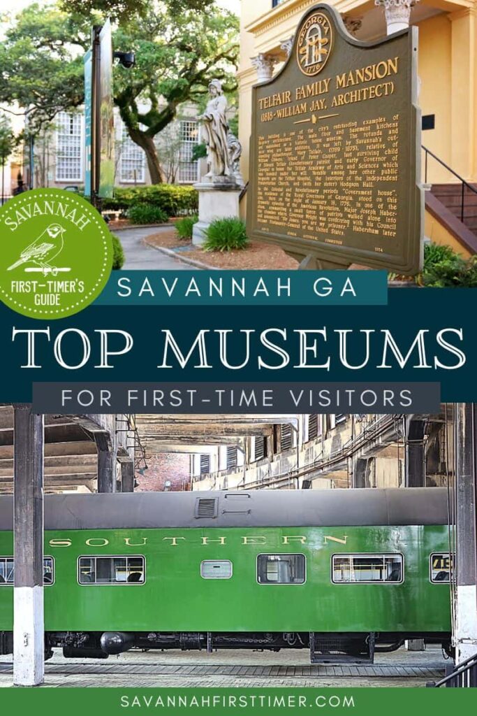 Pinnable graphic with a photo of the historic marker for the Telfair Family Mansion and a photo of a bright green railcar in the Georgia State RR Museum. Text overlay reads "Best Museums in Savannah Georgia" and shows the Savannah First-Timer's Guide logo in white on a bright-green background