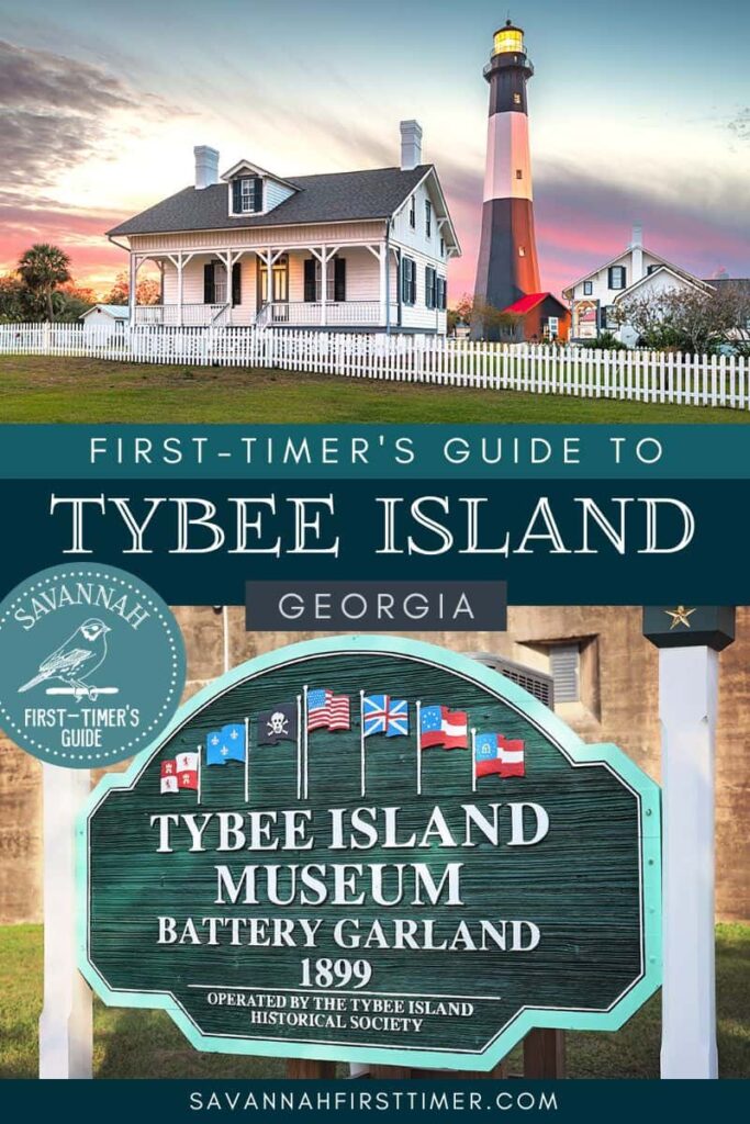 Pinnable graphic with a photo of the Tybee Island Light Station at sunset and the Tybee Island Museum sign. Text overlay reads "First-Timer's Guide to Tybee Island Georgia" and shows the Savannah First-Timer's Guide logo in white on a blue background