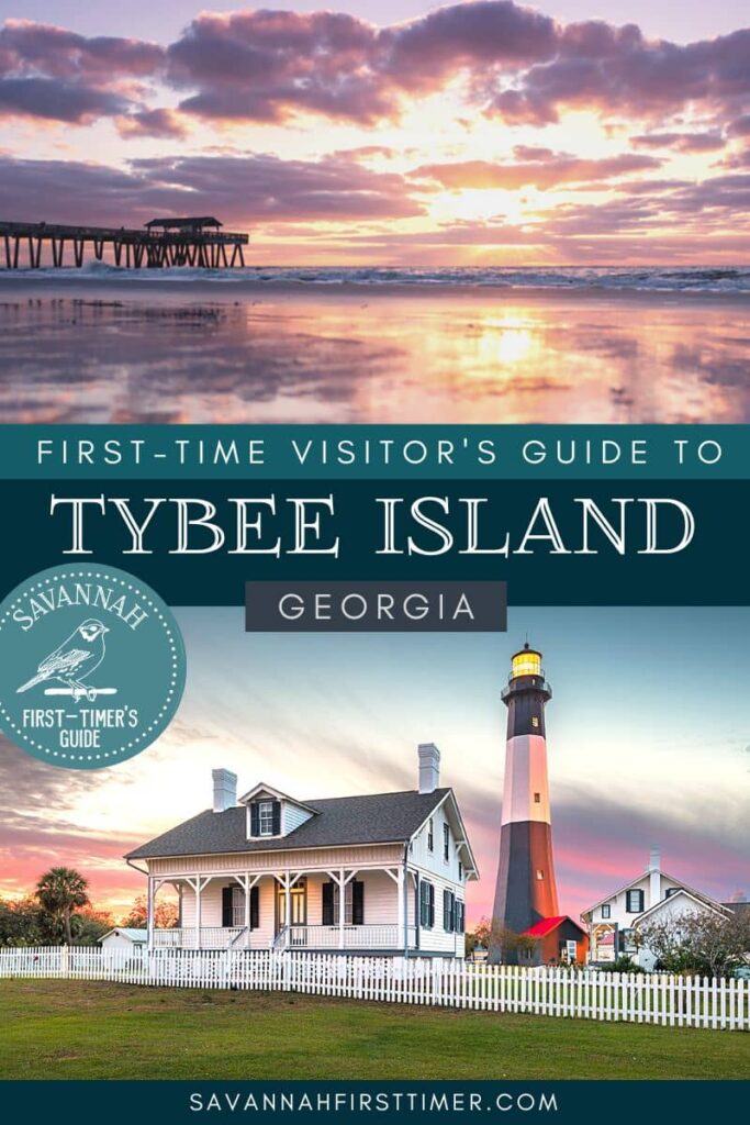 Pinnable graphic with a photo of the Tybee Island pier at sunset and the Tybee Island Light Station at sunset. Text overlay reads "First-Time Visitor's Guide to Tybee Island Georgia" and shows the Savannah First-Timer's Guide logo in white on a blue background