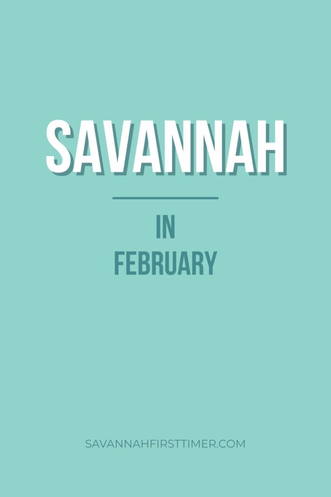 Graphic that reads "Savannah in February" with white letters on a turquoise background