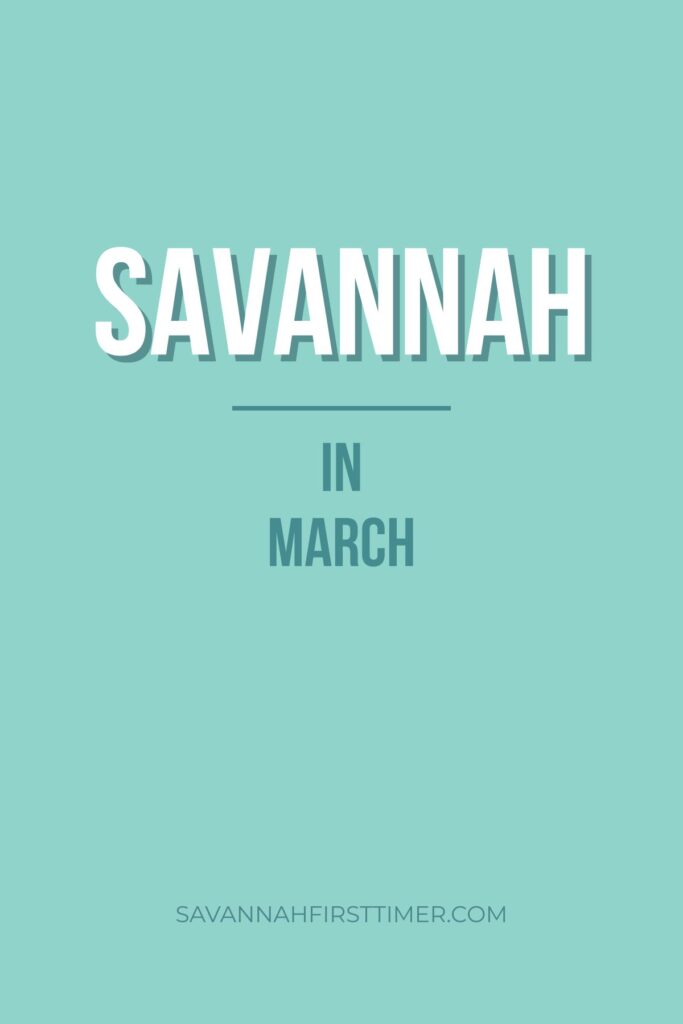 Graphic that reads "Savannah in March" with white letters on a turquoise background