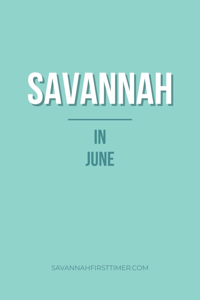 Graphic that reads "Savannah in June" with white letters on a turquoise background